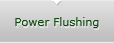 Power Flushing