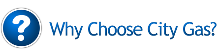 Why Choose City Gas?